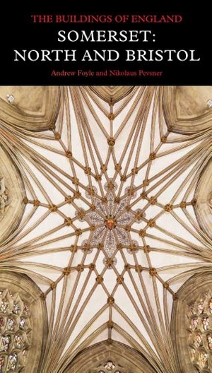 Foyle, Andrew / Nikolaus Pevsner. Somerset: North and Bristol. Yale University Press, 2011.