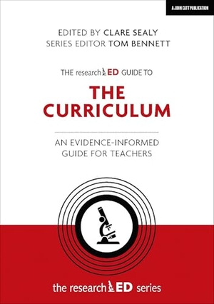 Sealy, Clare. The researchED Guide to The Curriculum: An evidence-informed guide for teachers. Hachette Learning, 2020.