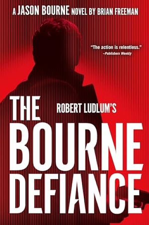 Freeman, Brian. Robert Ludlum's the Bourne Defiance. Penguin Publishing Group, 2024.