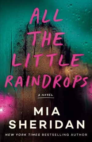 Sheridan, Mia. All the Little Raindrops. Amazon Publishing, 2023.