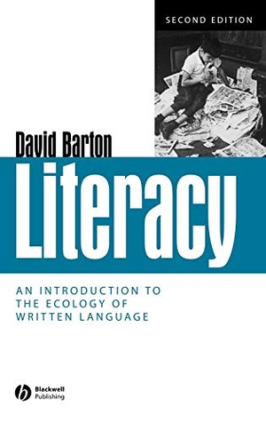 Barton, David / Barton. Literacy - An Introduction to the Ecology of Written Language. John Wiley & Sons, 2006.