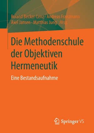 Becker-Lenz, Roland / Matthias Jung et al (Hrsg.). Die Methodenschule der Objektiven Hermeneutik - Eine Bestandsaufnahme. Springer Fachmedien Wiesbaden, 2016.