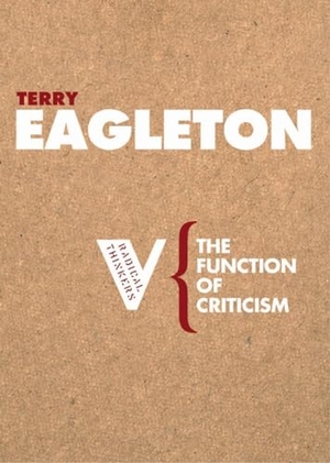 Eagleton, Terry. The Function of Criticism. Verso, 2006.