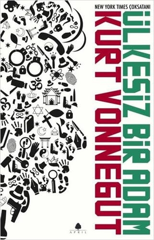 Vonnegut, Kurt. Ülkesiz Bir Adam. April Yayincilik, 2020.
