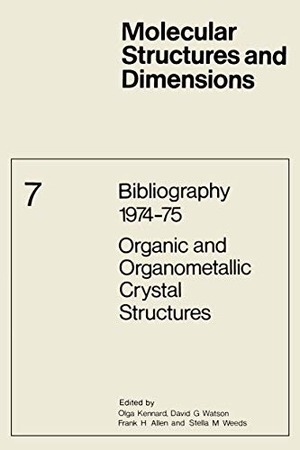 Kennard, O. / S. M. Weeds et al (Hrsg.). Bibliography 1974¿75 Organic and Organometallic Crystal Structures. Springer Netherlands, 2013.