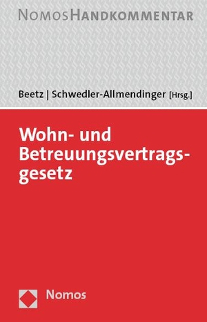 Beetz, Claudia / Anna Schwedler-Allmendinger (Hrsg.). Wohn- und Betreuungsvertragsgesetz - Handkommentar. Nomos Verlags GmbH, 2023.