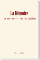La Mémoire: comment développer ses qualités