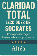 CLARIDAD TOTAL Lecciones de Sócrates