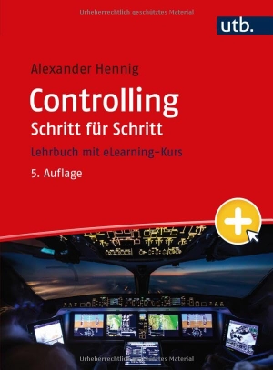 Hennig, Alexander. Controlling Schritt für Schritt - Lehrbuch mit eLearning-Kurs. UTB GmbH, 2026.