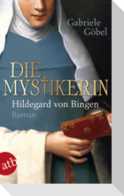Die Mystikerin - Hildegard von Bingen