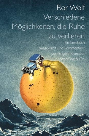 Wolf, Ror. Verschiedene Möglichkeiten, die Ruhe zu verlieren - Ein Lesebuch. Schoeffling + Co., 2008.