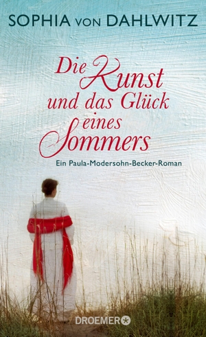Sophia von Dahlwitz. Die Kunst und das Glück eines Sommers - Ein Paula-Modersohn-Becker-Roman. Droemer, 2019.