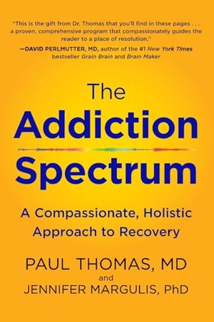 Thomas, Paul / Jennifer Margulis. The Addiction Spectrum - A Compassionate, Holistic Approach to Recovery. HarperCollins, 2020.