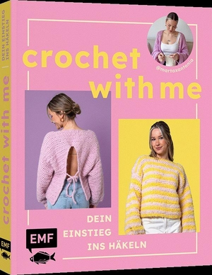 Willwohl, Marta. Crochet with me - Kleidung häkeln lernen, die dir passt mit @martaxantonia - Lieblingsstücke für jeden Tag - dein entspannter Einstieg ins Häkeln. Edition Michael Fischer, 2026.
