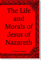 The Life and Morals of Jesus of Nazareth