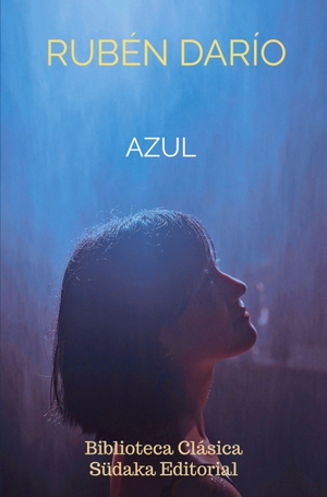 Darío, Rubén. Azul. Südaka Editorial, 2026.