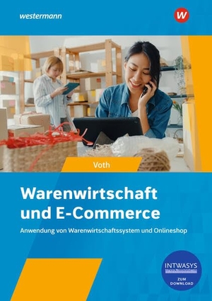 Voth, Martin. Warenwirtschaft und E-Commerce - Anwendung von Warenwirtschaftssystem und Onlineshop  Schulbuch. Westermann Berufl.Bildung, 2026.
