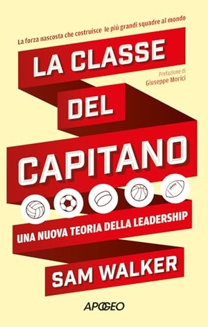 Walker, Sam. La classe del capitano. Una nuova teoria della leadership. Apogeo, 2025.