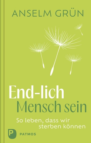 Grün, Anselm. End-lich Mensch sein - So leben, dass wir sterben können. Patmos-Verlag, 2026.