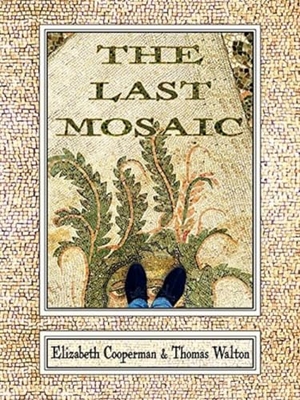 Cooperman, Elizabeth / Thomas Walton. Last Mosaic. Sagging Meniscus Press, 2018.