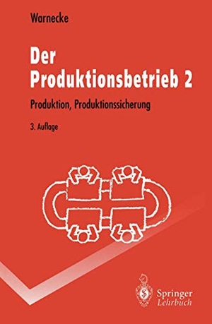 Warnecke, Hans-Jürgen. Der Produktionsbetrieb 2 - Produktion, Produktionssicherung. Springer Berlin Heidelberg, 1995.