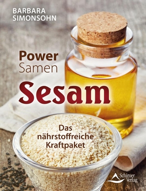Simonsohn, Barbara. Power-Samen Sesam - Das nährstoffreiche Kraftpaket. Schirner Verlag, 2023.
