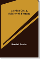 Gordon Craig, Soldier of Fortune