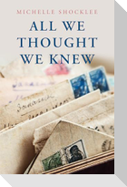 All We Thought We Knew
