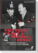 Pistolen-Franz & Muskel-Adolf