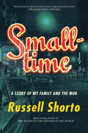 Shorto, Russell. Smalltime: A Story of My Family and the Mob. W. W. Norton & Company, 2021.