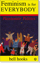 Feminism is for Everybody: Passionate Politics