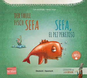 Koziko¿lu, Tülin. Der faule Fisch Sefa (Deutsch-Spanisch) - Zweisprachiges Kinderbuch mit MP3-Hörbuch zum Herunterladen. bilibri, 2024.