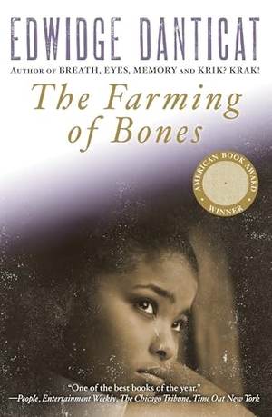 Danticat, Edwidge. The Farming of Bones. Soho Press, 2013.