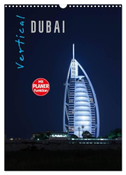 Vertical Dubai 2024 (Wandkalender 2024 DIN A3 hoch), CALVENDO Monatskalender