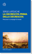 La decrescita prima della decrescita. Precursori e compagni di strada
