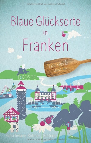 Fleischmann-Büttner, Susanne / Karl-Friedrich Büttner. Blaue Glücksorte in Franken - Fahr raus & tauch ein. Droste Verlag, 2026.
