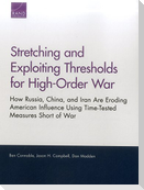 Stretching and Exploiting Thresholds for High-Order War