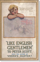 Like English Gentlemen: to Peter Scott