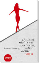 Du hast nichts zu verlieren außer deiner Angst