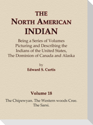 The North American Indian Volume 18 - The Chipewyan, The Western Woods Cree, The Sarsi