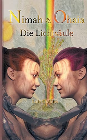 Doblies, Lutz. Nimah und Ohaia - Die Lichtsäule. Books on Demand, 2021.