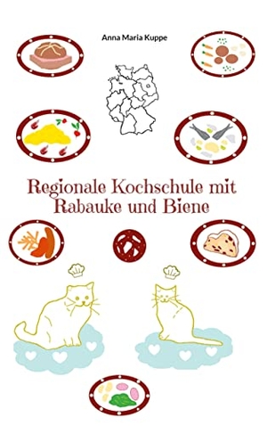 Kuppe, Anna Maria. Regionale Kochschule mit Rabauke und Biene. Books on Demand, 2021.