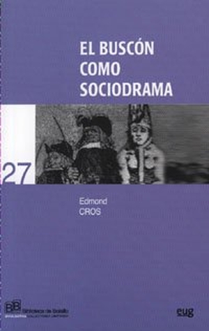 Cros, Edmond / Antonio Chicharro Chamorro. El Buscón como sociodrama. Editorial Universidad de Granada, 2006.