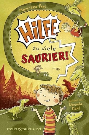 Frei, Mars-Leo. Hilfe, zu viele Saurier! - Lustige Schulgeschichte mit jeder Menge Dinoabenteuer ab 8 Jahren. FISCHER Sauerländer, 2026.