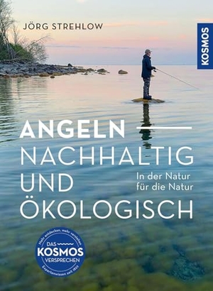 Strehlow, Jörg. Angeln - Nachhaltig und Ökologisch - Nachhaltigkeit ist eins der wichtigsten Merkmale für ein naturverbundenes Hobby, wie Angeln - Stein statt Blei, schadstofffreie Gummiköder und vieles mehr. Franckh-Kosmos, 2026.