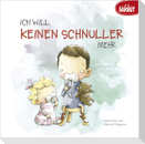 Ich will keinen Schnuller mehr