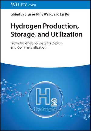 Ye, Siyu (Hrsg.). Hydrogen Production, Storage, and Utilization - From Materials to Systems Design and Commercialization. Wiley-VCH GmbH, 2026.