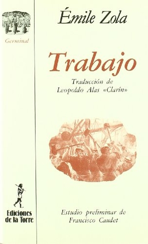 Alas, Leopoldo / Émile Zola. Trabajo. Ediciones de la Torre, 1991.