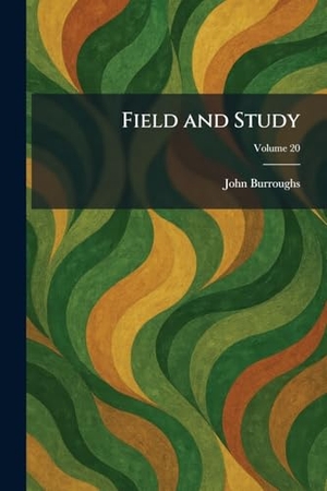 Burroughs, John. Field and Study. Tradd Street Press, 2026.