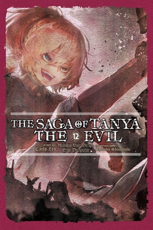 Zen, Carlo. The Saga of Tanya the Evil, Vol. 12 (Light Novel). Yen Press, 2023.